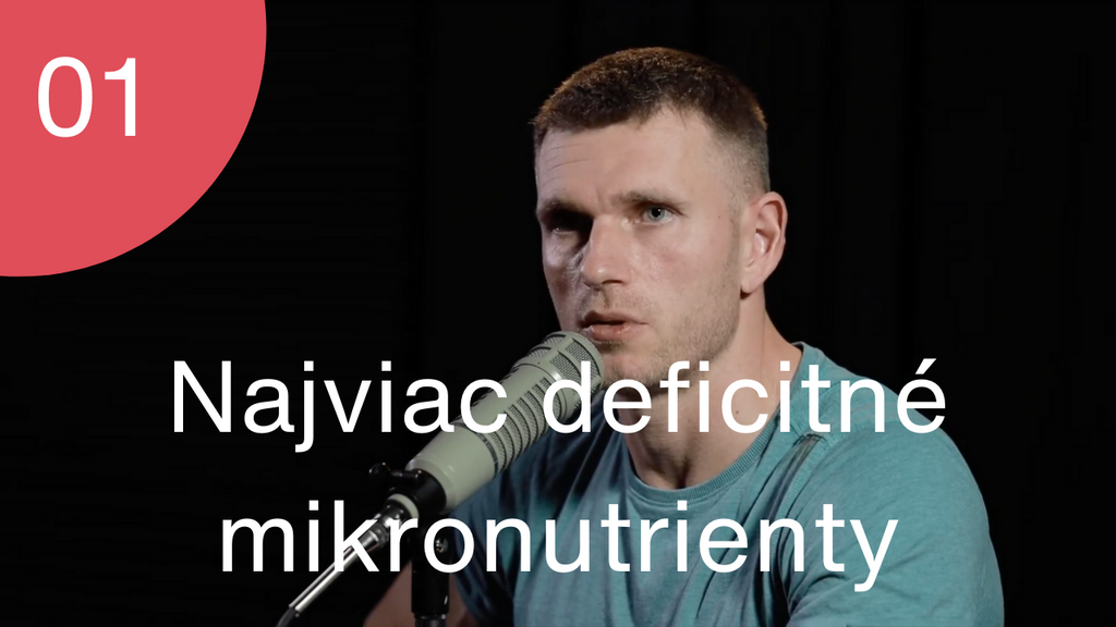 Podcast #01 - S Jakubom Přibylom o mikronutrientoch - aké sú tie najviac deficitné, kto a prečo trpia najväčším nedostatkom?
