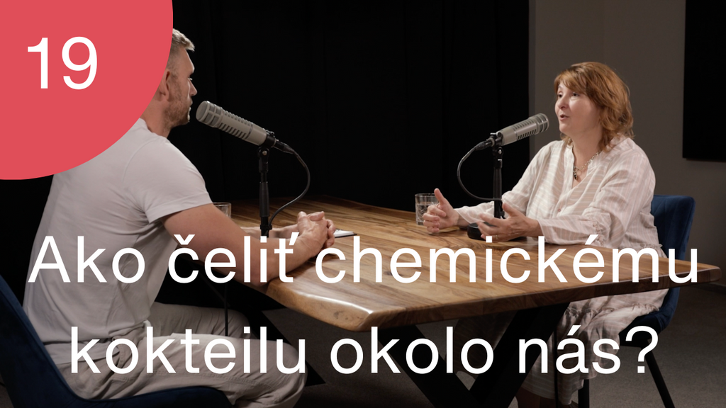 Podcast #19 - Rozhovor s Katarínou Hrivňákovou o tom, ako čeliť chemickému kokteilu okolo nás