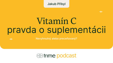 Vitamín C: Nevyhnutný alebo preceňovaný? Pravda o suplementácii! I Trime Podcast 41